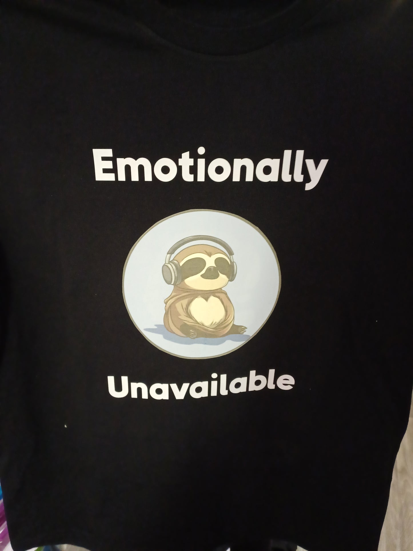 T Shirt - Emotionally Unavailable Sloth