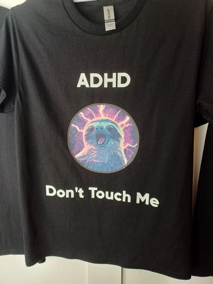 ADHD Don't Touch Me T shirt